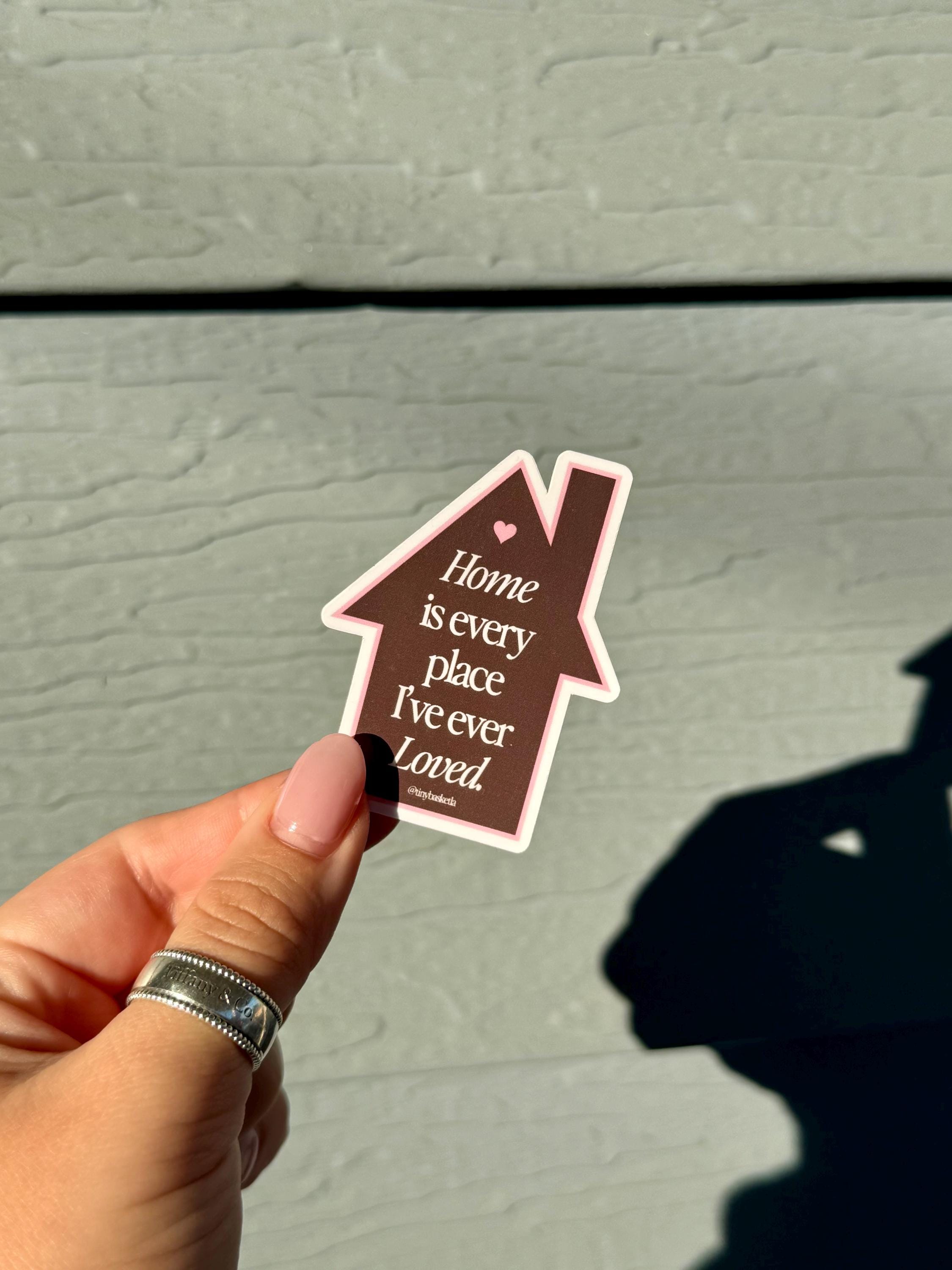 Home is Every Place I’ve Ever Loved Sticker